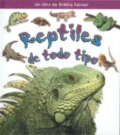 Reptiles de Todo Tipo di Kelley MacAulay, Bobbie Kalman edito da CRABTREE PUB