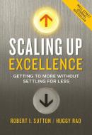 Scaling Up Excellence di Robert I. Sutton, Huggy Rao edito da Random House LCC US