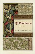 Whitethorn di Jacqueline Osherow edito da LSU Press