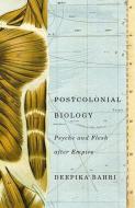 Postcolonial Biology di Deepika Bahri edito da University of Minnesota Press