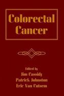 Colorectal Cancer di Jim Cassidy edito da CRC Press