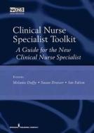 Clinical Nurse Specialist Tool Kit di Melanie Duffy edito da Springer Publishing Co Inc