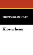 Klosterheim di Thomas De Quincey edito da Wildside Press