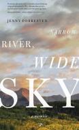 Narrow River, Wide Sky: A Memoir di Jenny Forrester edito da HAWTHORNE BOOKS