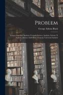 PROBLEM: SCIENCE FUNCTION ANALYSIS FORM di GEORGE ASHTON BLACK edito da LIGHTNING SOURCE UK LTD