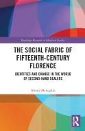 The Social Fabric Of Fifteenth-Century Florence di Alessia Meneghin edito da Taylor & Francis Ltd