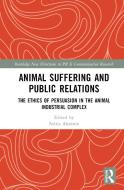 Animal Suffering And Public Relations edito da Taylor & Francis Ltd