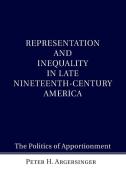 Representation and Inequality in Late Nineteenth-Century             America di Peter H. Argersinger edito da Cambridge University Press