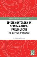 Epistemontology in Spinoza-Marx-Freud-Lacan di A. Kiarina (Macalester University Kordela edito da Taylor & Francis Ltd