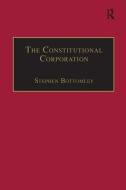 The Constitutional Corporation di Stephen Bottomley edito da Taylor & Francis Ltd