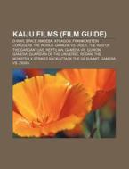 Kaiju films (Film Guide) di Source Wikipedia edito da Books LLC, Reference Series