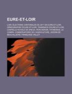 Eure-et-loir: Loir, Comt Du Perche, Tra di Livres Groupe edito da Books LLC, Wiki Series