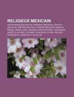 Religieux Mexicain: Juana In S De La Cru di Livres Groupe edito da Books LLC, Wiki Series