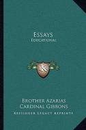 Essays: Educational di Brother Azarias edito da Kessinger Publishing