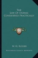 The Law of Storms Considered Practically di W. H. Rosser edito da Kessinger Publishing