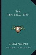 The New Dido (1851) di George Megrath edito da Kessinger Publishing