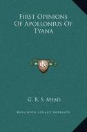 First Opinions of Apollonius of Tyana di G. R. S. Mead edito da Kessinger Publishing