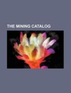 The Mining Catalog di Books Group edito da Rarebooksclub.com