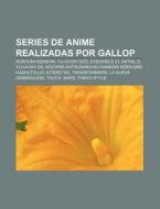 Series de anime realizadas por Gallop di Fuente Wikipedia edito da Books LLC, Reference Series