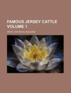Famous Jersey Cattle Volume 1; Serial Historical Magazine di Books Group edito da Rarebooksclub.com