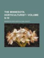 The Minnesota Horticulturist (volume 9-10) di Minnesota State Horticultural Society edito da General Books Llc