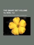 The Smart Set Volume 14, Nos. 1-2 di George Jean Nathan edito da Rarebooksclub.com