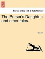 The Purser's Daughter: and other tales. di Sanders edito da British Library, Historical Print Editions