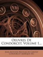 Oeuvres De Condorcet, Volume 1... edito da Nabu Press