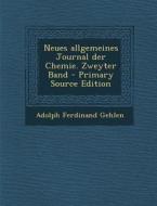 Neues Allgemeines Journal Der Chemie. Zweyter Band - Primary Source Edition di Adolph Ferdinand Gehlen edito da Nabu Press