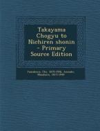 Takayama Chogyu to Nichiren Shonin di Chi Yamakawa, Masaharu Anesaki edito da Nabu Press