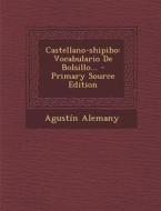 Castellano-Shipibo: Vocabulario de Bolsillo... di Agustin Alemany edito da Nabu Press