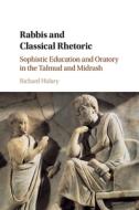 Rabbis And Classical Rhetoric di Hidary Richard Hidary edito da Cambridge University Press