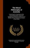 The Moral Philosophy Of Aristotle di Edwin Hatch, Walter Mooney Hatch, Aristotle Aristotle edito da Arkose Press