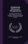 Purgatorium Microcosmi Therapeuticum di Johannes Jacob Treyling edito da Palala Press