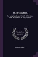 The Polanders,: The Lying Family, and the Life of My Uncle, with His Portfolio. in Two Volumes di Pigault-Lebrun edito da CHIZINE PUBN