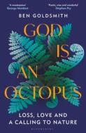 God Is An Octopus di Ben Goldsmith edito da Bloomsbury Publishing PLC