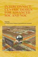 Interconnect-Centric Design for Advanced SOC and NOC di Jari Nurmi edito da Springer