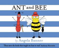 Ant And Bee di Angela Banner edito da Egmont Uk Ltd