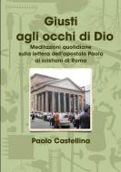 Giusti agli occhi di Dio di Paolo Castellina edito da Lulu Press, Inc.