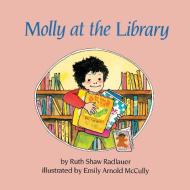 Molly at the Library di Radlauer, Ruth Shaw Radlauer edito da Aladdin