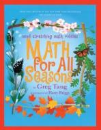 Math for All Seasons: Mind-Stretching Math Riddles di Greg Tang edito da TURTLEBACK BOOKS
