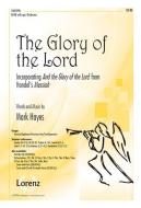 The Glory of the Lord: Incorporating and the Glory of the Lord from Handel's Messiah edito da LORENZ PUB CO