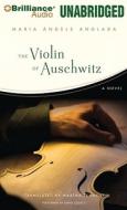 The Violin of Auschwitz di Maria Angels Anglada edito da Brilliance Audio