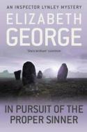 In Pursuit of the Proper Sinner di Elizabeth George edito da Hodder And Stoughton Ltd.