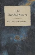 The Rondoli Sisters di Guy de Maupassant edito da Read Books