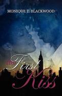 The First Kiss di Monique T Blackwood edito da America Star Books