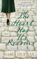 The Heart Has Its Reasons di Maria Duenas edito da ATRIA