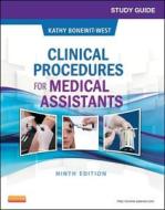 Study Guide For Clinical Procedures For Medical Assistants di Kathy Bonewit-West edito da Elsevier Health Sciences