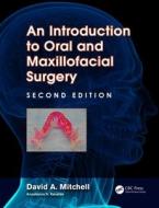 An Introduction to Oral and Maxillofacial Surgery di David A. Mitchell edito da CRC Press