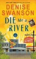 Die Me a River di Denise Swanson edito da Sourcebooks, Inc